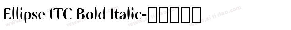 Ellipse ITC Bold Italic字体转换